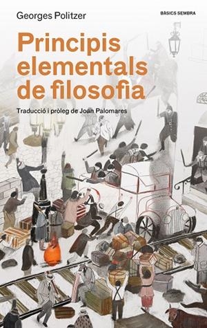 PRINCIPIS ELEMENTALS DE FILOSOFIA | 9788416698479 | POLITZER, GEORGES | Llibreria Online de Banyoles | Comprar llibres en català i castellà online