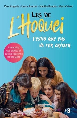 LES DE L'HOQUEI: L'ESTIU QUE ENS VA FER CRÉIXER | 9788417909475 | ANGLADA, ONA/AZEMAR, LAURA/BOADAS, NATÀLIA | Llibreria L'Altell - Llibreria Online de Banyoles | Comprar llibres en català i castellà online - Llibreria de Girona