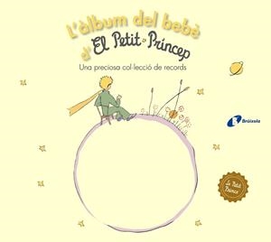 L'ÀLBUM DEL BEBÈ D'EL PETIT PRÍNCEP | 9788499063768 | DE SAINT-EXUPÉRY, ANTOINE | Llibreria Online de Banyoles | Comprar llibres en català i castellà online