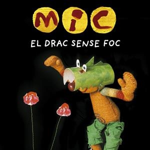MIC. EL DRAC SENSE FOC | 9788424666538 | DIVERSOS | Llibreria Online de Banyoles | Comprar llibres en català i castellà online