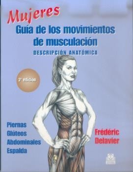 GUIA DE LOS MOVIMIENTOS DE MUSCULACIÓN MUJERES | 9788480197120 | DELAVIER, FRÉDÉRIC | Llibreria L'Altell - Llibreria Online de Banyoles | Comprar llibres en català i castellà online - Llibreria de Girona