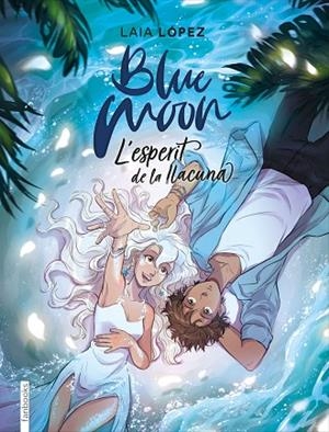 BLUE MOON. L'ESPERIT DE LA LLACUNA | 9788417515768 | LÓPEZ, LAIA | Llibreria L'Altell - Llibreria Online de Banyoles | Comprar llibres en català i castellà online - Llibreria de Girona