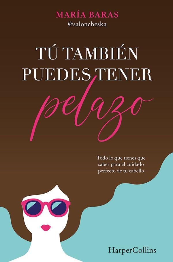 TÚ TAMBIÉN PUEDES TENER PELAZO | 9788491395331 | BARAS, MARÍA | Llibreria L'Altell - Llibreria Online de Banyoles | Comprar llibres en català i castellà online - Llibreria de Girona
