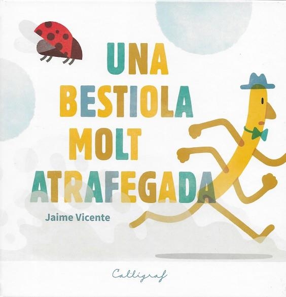 UNA BESTIOLA MOLT ATRAFEGADA | 9788412078213 | VICENTE VICENTE, JAIME | Llibreria L'Altell - Llibreria Online de Banyoles | Comprar llibres en català i castellà online - Llibreria de Girona
