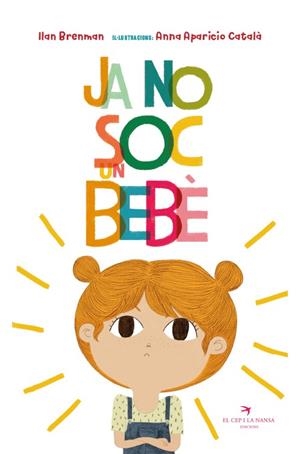 JA NO SOC UN BEBÈ | 9788417756628 | BRENMAN, ILAN | Llibreria L'Altell - Llibreria Online de Banyoles | Comprar llibres en català i castellà online - Llibreria de Girona