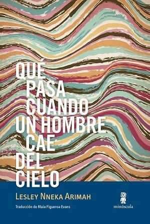 QUÉ PASA CUANDO UN HOMBRE CAE DEL CIELO | 9788412092042 | NNEKA ARIMAH, LESLEY | Llibreria Online de Banyoles | Comprar llibres en català i castellà online
