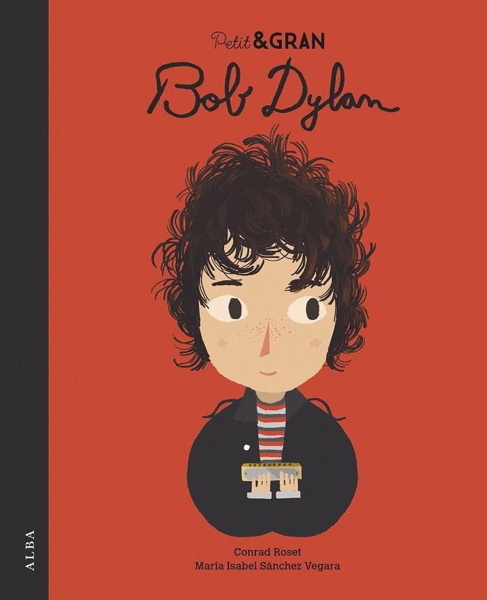 PETIT & GRAN BOB DYLAN | 9788490656532 | SÁNCHEZ VEGARA, MARÍA ISABEL | Llibreria L'Altell - Llibreria Online de Banyoles | Comprar llibres en català i castellà online - Llibreria de Girona