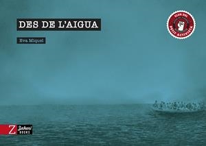 DES DE L'AIGUA | 9788417374518 | MIQUEL, EVA | Llibreria L'Altell - Llibreria Online de Banyoles | Comprar llibres en català i castellà online - Llibreria de Girona
