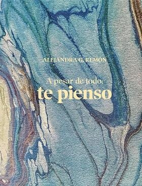 A PESAR DE TODO, TE PIENSO | 9788417858834 | G. REMÓN, ALEJANDRA | Llibreria Online de Banyoles | Comprar llibres en català i castellà online