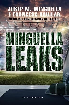 MINGUELLA LEAKS | 9788417759711 | MINGUELLA LLOBET, JOSEP MARIA/AGUILAR ARIAS, FRANCESC | Llibreria L'Altell - Llibreria Online de Banyoles | Comprar llibres en català i castellà online - Llibreria de Girona