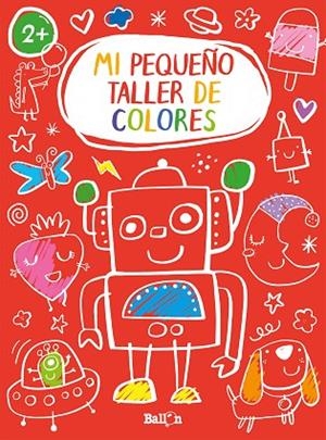 MI PEQUEÑO TALLER DE COLORES - ROJO | 9789403216959 | BALLON | Llibreria L'Altell - Llibreria Online de Banyoles | Comprar llibres en català i castellà online - Llibreria de Girona