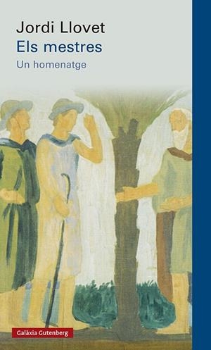 ELS MESTRES | 9788417971601 | LLOVET,, JORDI | Llibreria Online de Banyoles | Comprar llibres en català i castellà online