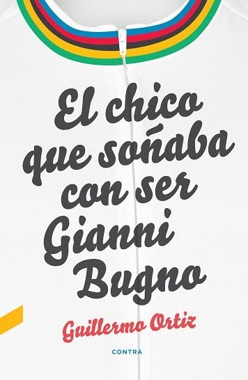 EL CHICO QUE SOÑABA CON SER GIANNI BUGNO | 9788418282010 | ORTIZ LÓPEZ, GUILLERMO | Llibreria Online de Banyoles | Comprar llibres en català i castellà online