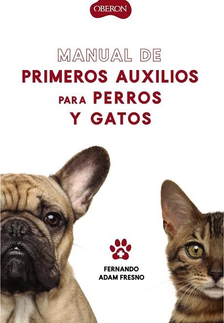 MANUAL DE PRIMEROS AUXILIOS PARA PERROS Y GATOS | 9788441541894 | ADAM FRESNO, FERNANDO | Llibreria L'Altell - Llibreria Online de Banyoles | Comprar llibres en català i castellà online - Llibreria de Girona