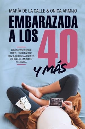 EMBARAZADA A LOS 40 ... Y MÁS ALLÁ | 9788417057534 | ARMIJO SUÁREZ, ONICA/FERNÁNDEZ MIRANDA, MARÍA DE LA CALLE | Llibreria L'Altell - Llibreria Online de Banyoles | Comprar llibres en català i castellà online - Llibreria de Girona
