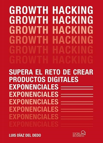GROWTH HACKING | 9788441541870 | DÍAZ DEL DEDO, LUIS | Llibreria Online de Banyoles | Comprar llibres en català i castellà online