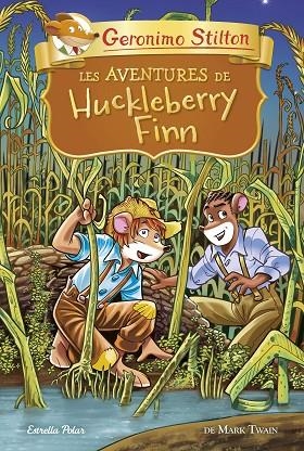 LES AVENTURES DE HUCKLEBERRY FINN | 9788418134678 | STILTON, GERONIMO | Llibreria L'Altell - Llibreria Online de Banyoles | Comprar llibres en català i castellà online - Llibreria de Girona