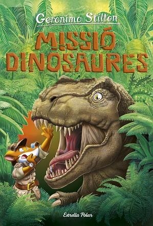 VIATGE EN EL TEMPS 11. MISSIÓ DINOSAURES | 9788418134838 | STILTON, GERONIMO | Llibreria L'Altell - Llibreria Online de Banyoles | Comprar llibres en català i castellà online - Llibreria de Girona