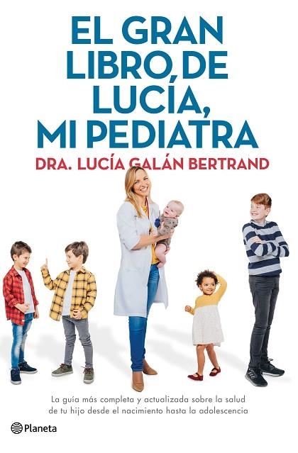 EL GRAN LIBRO DE LUCÍA, MI PEDIATRA | 9788408226789 | GALÁN BERTRAND, LUCÍA | Llibreria L'Altell - Llibreria Online de Banyoles | Comprar llibres en català i castellà online - Llibreria de Girona