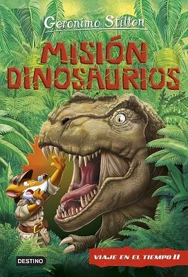 MISIÓN DINOSAURIOS | 9788408227199 | STILTON, GERONIMO | Llibreria L'Altell - Llibreria Online de Banyoles | Comprar llibres en català i castellà online - Llibreria de Girona