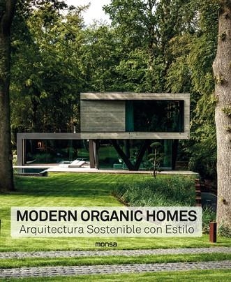 MODERN ORGANIC HOMES. ARQUITECTURA SOSTENIBLE CON ESTILO | 9788417557218 | Llibreria L'Altell - Llibreria Online de Banyoles | Comprar llibres en català i castellà online - Llibreria de Girona