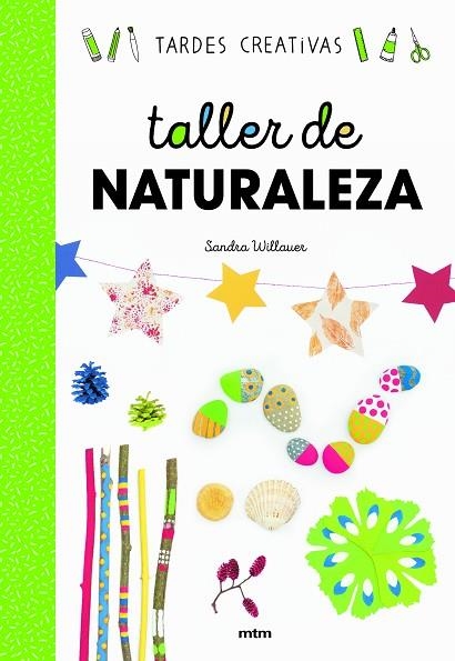 TALLER DE NATURALEZA | 9788417165376 | WILLAUER, SANDRA | Llibreria L'Altell - Llibreria Online de Banyoles | Comprar llibres en català i castellà online - Llibreria de Girona