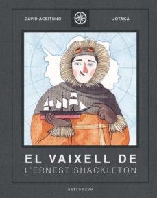 VAIXELL DE L ERNEST SHACKLETON, EL | 9788467940824 | DAVID ACEITUNO | Llibreria L'Altell - Llibreria Online de Banyoles | Comprar llibres en català i castellà online - Llibreria de Girona