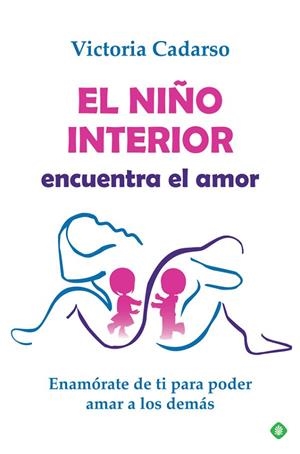EL NIÑO INTERIOR ENCUENTRA EL AMOR | 9788491648314 | CADARSO, VICTORIA | Llibreria L'Altell - Llibreria Online de Banyoles | Comprar llibres en català i castellà online - Llibreria de Girona