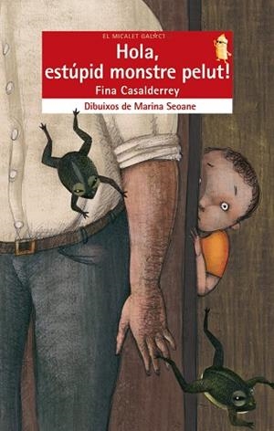 HOLA, ESTÚPID MONSTRE PELUT! | 9788498243680 | CASALDERREY FRAGA, FINA | Llibreria Online de Banyoles | Comprar llibres en català i castellà online