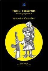 PUTES I CONSENTITS. ANTOLOGIA POÈTIC, [ED.ESPECIAL] | 9788494975158 | CANYELLES, ANTONINA | Llibreria L'Altell - Llibreria Online de Banyoles | Comprar llibres en català i castellà online - Llibreria de Girona