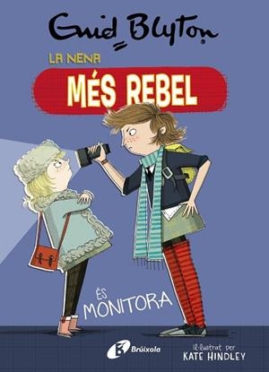 NENA MÉS REBEL ÉS MONITORA, LA | 9788499063454 | BLYTON, ENID | Llibreria Online de Banyoles | Comprar llibres en català i castellà online