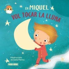 MIQUEL VOL TOCAR LA LLUNA, EN | 9788413341613 | FLORINO, DANIA | Llibreria Online de Banyoles | Comprar llibres en català i castellà online