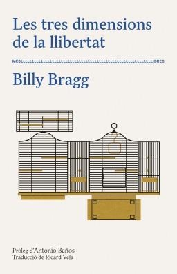 TRES DIMENSIONS DE LA LLIBERTAT, LES | 9788417353216 | BRAGG, BILLY | Llibreria L'Altell - Llibreria Online de Banyoles | Comprar llibres en català i castellà online - Llibreria de Girona