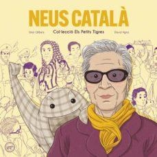 NEUS CATALÀ | 9788416855667 | GILIBETS, URIOL/AGRIO, DAVID | Llibreria L'Altell - Llibreria Online de Banyoles | Comprar llibres en català i castellà online - Llibreria de Girona