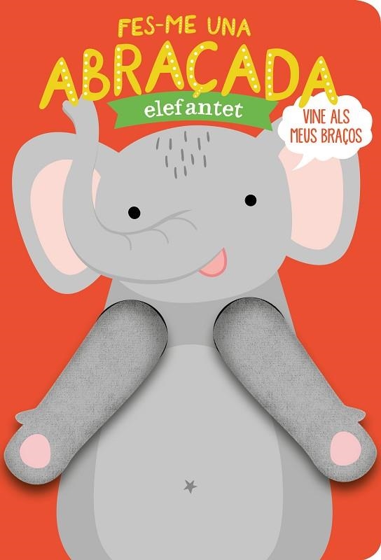 FES-ME UNA ABRAÇADA ELEFANTET | 9788412156027 | LOUWERS, TANJA/VERBAKEL, HELMI | Llibreria Online de Banyoles | Comprar llibres en català i castellà online