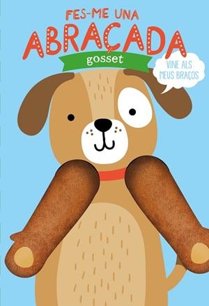 FES-ME UNA ABRAÇADA GOSSET | 9788412156003 | LOUWERS, TANJA/VERBAKEL, HELMI | Llibreria Online de Banyoles | Comprar llibres en català i castellà online