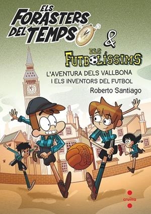AVENTURA DELS VALLBONA I ELS INVENTORS DEL FUTBOL, L' | 9788466148177 | GARCÍA SANTIAGO, ROBERTO | Llibreria L'Altell - Llibreria Online de Banyoles | Comprar llibres en català i castellà online - Llibreria de Girona