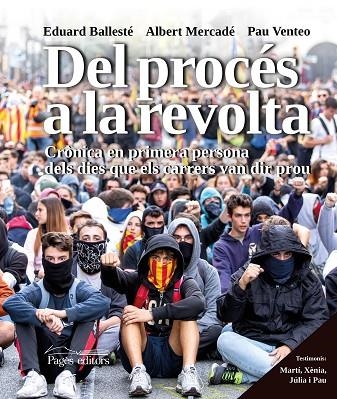 DEL PROCÉS A LA REVOLTA | 9788413031903 | BALLESTÉ ISERN, EDUARD/MERCADÉ MASSÓ, ALBERT/VENTEO COLL, PAU | Llibreria L'Altell - Llibreria Online de Banyoles | Comprar llibres en català i castellà online - Llibreria de Girona