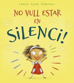NO VULL ESTAR EN SILENCI! | 9788491453215 | ANDERSON, LAURA ELLEN | Llibreria Online de Banyoles | Comprar llibres en català i castellà online