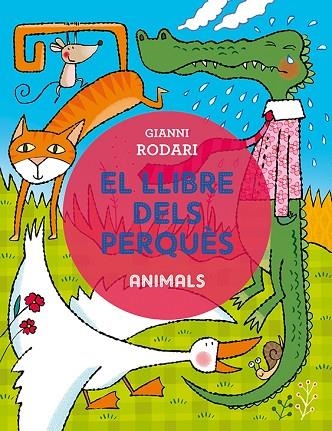 LLIBRE DELS PERQUÈS - ANIMALS, EL | 9788491450368 | RODARI, GIANNI | Llibreria Online de Banyoles | Comprar llibres en català i castellà online
