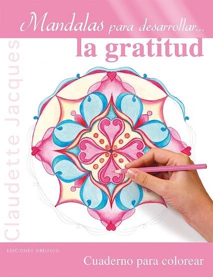 MANDALAS PARA DESARROLLAR... LA GRATITUD | 9788416192878 | JACQUES, CLAUDETTE | Llibreria L'Altell - Llibreria Online de Banyoles | Comprar llibres en català i castellà online - Llibreria de Girona