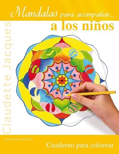 MANDALAS PARA ACOMPAÑAR A LOS NIÑOS | 9788491111832 | JACQUES, CLAUDETTE | Llibreria L'Altell - Llibreria Online de Banyoles | Comprar llibres en català i castellà online - Llibreria de Girona