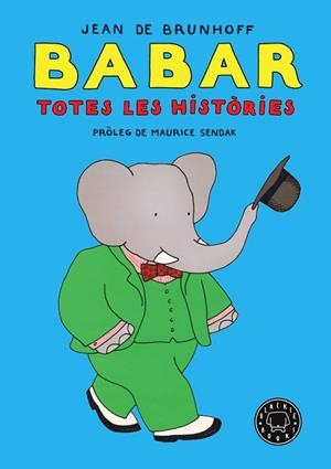 BABAR. TOTES LES HISTÒRIES | 9788418187018 | DE BRUNHOFF, JEAN | Llibreria L'Altell - Llibreria Online de Banyoles | Comprar llibres en català i castellà online - Llibreria de Girona