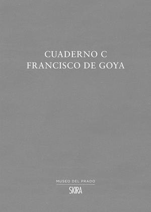 CUADERNO C FRANCISCO DE GOYA | 9788857243627 | MUSEO DEL PRADO | Llibreria Online de Banyoles | Comprar llibres en català i castellà online