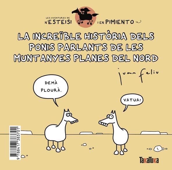 INCREÏBLE HISTÒRIA DELS PONIS PARLANTS DE LES MUNTANYES PLANES DEL NORD * N’ESTEISI TÉ POLLS, LA | 9788417383701 | FELIU SASTRE, JUAN | Llibreria L'Altell - Llibreria Online de Banyoles | Comprar llibres en català i castellà online - Llibreria de Girona