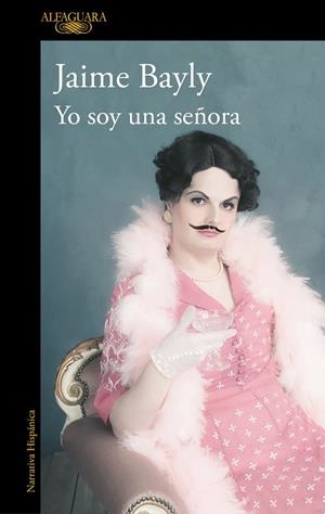 YO SOY UNA SEÑORA | 9788420454122 | BAYLY, JAIME | Llibreria Online de Banyoles | Comprar llibres en català i castellà online