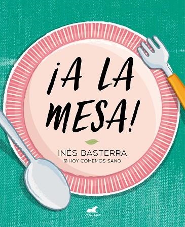 ¡A LA MESA! | 9788417664886 | BASTERRA, INÉS | Llibreria L'Altell - Llibreria Online de Banyoles | Comprar llibres en català i castellà online - Llibreria de Girona