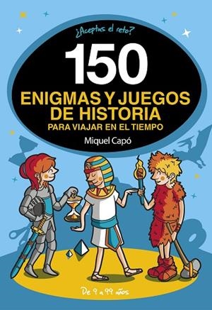 150 ENIGMAS Y JUEGOS DE HISTORIA PARA VIAJAR EN EL TIEMPO | 9788418038662 | CAPÓ, MIQUEL | Llibreria Online de Banyoles | Comprar llibres en català i castellà online