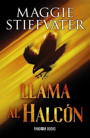 LLAMA AL HALCÓN | 9788418027369 | STIEFVATER, MAGGIE | Llibreria Online de Banyoles | Comprar llibres en català i castellà online
