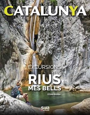 EXCURSIONS PELS RIUS MÉS BELLS | 9788482167541 | BARBA VILLARAZA, CESAR | Llibreria Online de Banyoles | Comprar llibres en català i castellà online